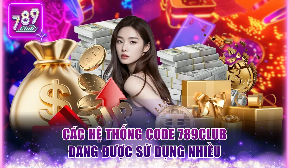 cac he thong code 789club dang duoc su dung nhieu