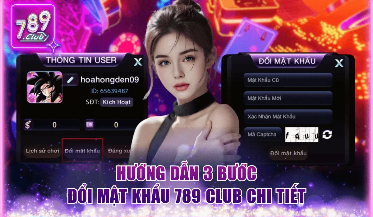 Hướng dẫn 3 bước đổi mật khẩu 789Club chi tiết