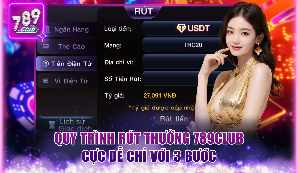 quy trinh rut thuong 789club cuc de chi voi 3 buoc