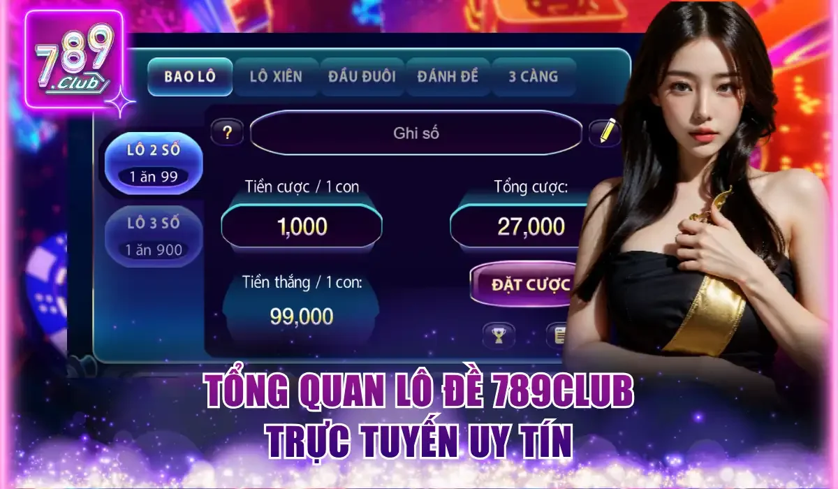 Lô Đề 789Club - Trải Nghiệm Hệ Thống Quay Số Hiện Đại 1 Tổng quan lô đề 789Club trực tuyến uy tín