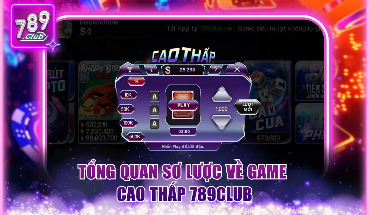 Tổng quan sơ lược về game Cao Thấp 789Club