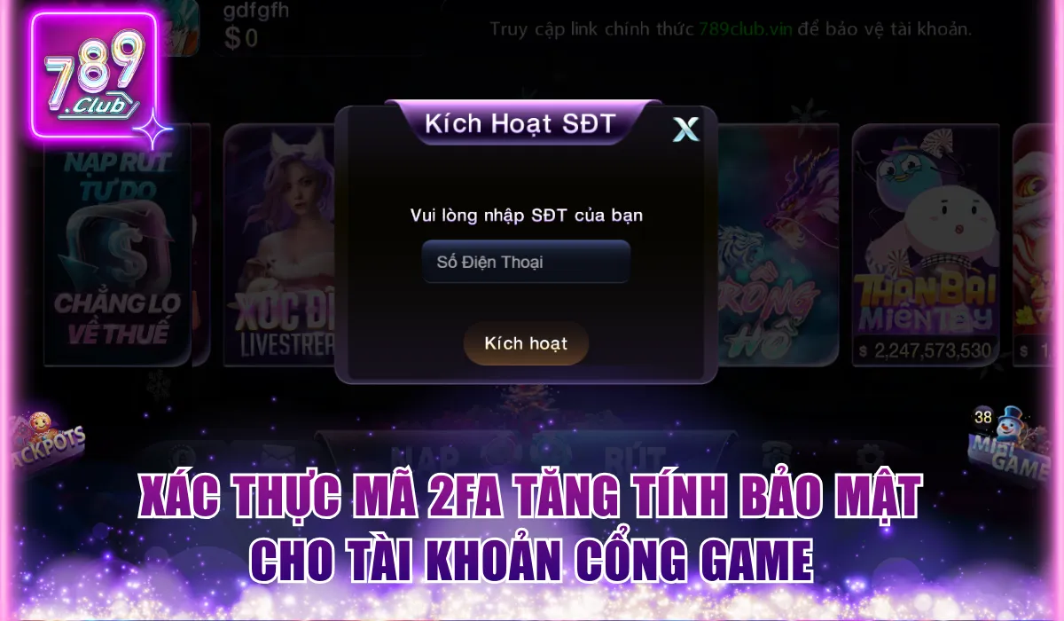 Đăng Ký Đăng Nhập 789Club | Hướng Dẫn Thao Tác Chuẩn 3 xac thuc ma 2fa tang tinh bao mat cho tai khoan cong game