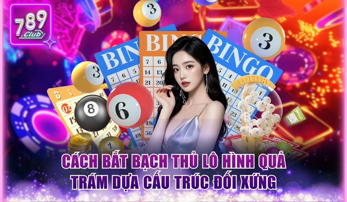 Top 3 Cách Bắt Bạch Thủ Lô Bất Bại Từ Các Chuyên Gia 1 Cách bắt bạch thủ lô hình quả trám dựa cấu trúc đối xứng