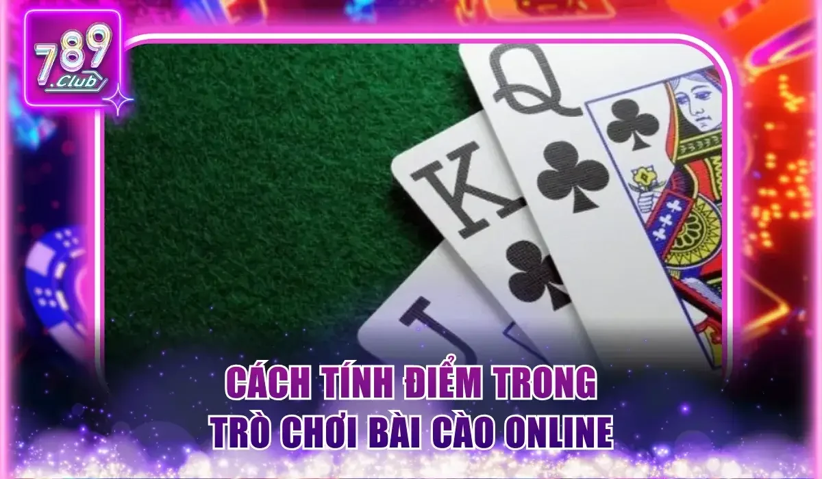 Cách Chơi Bài Cào 789Club Từ A - Z Cho Người Chơi Biết Gì 2 Công thức tính điểm trong cách chơi Bài Cào