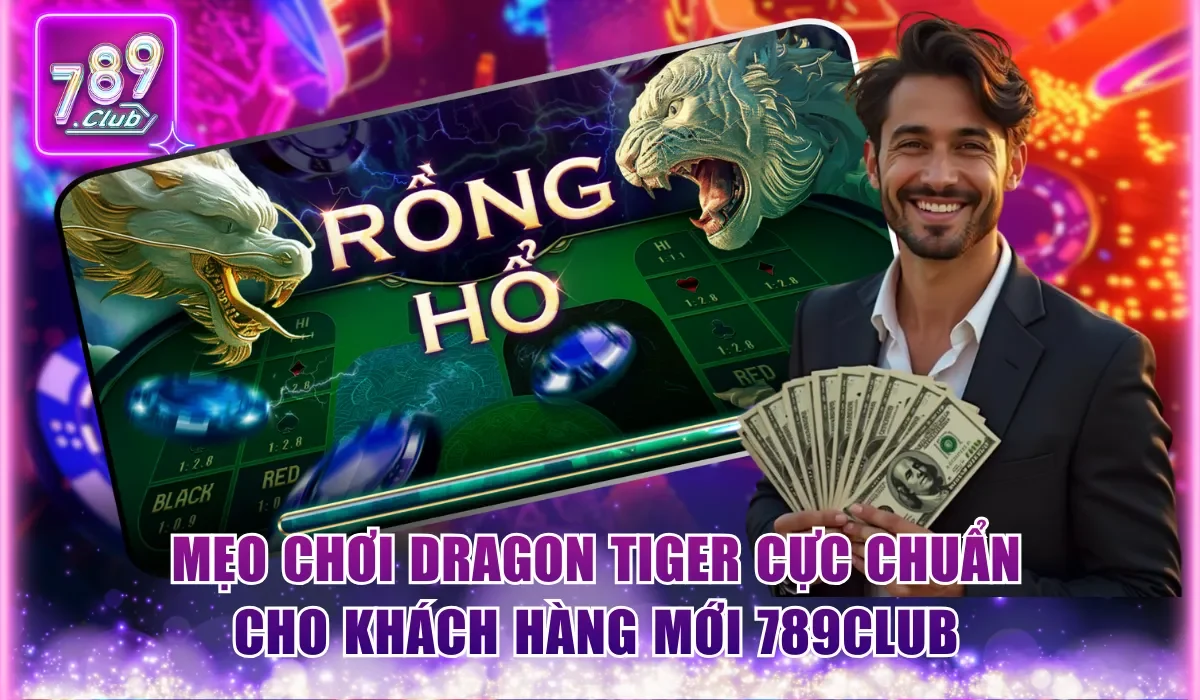 Mẹo chơi dragon tiger