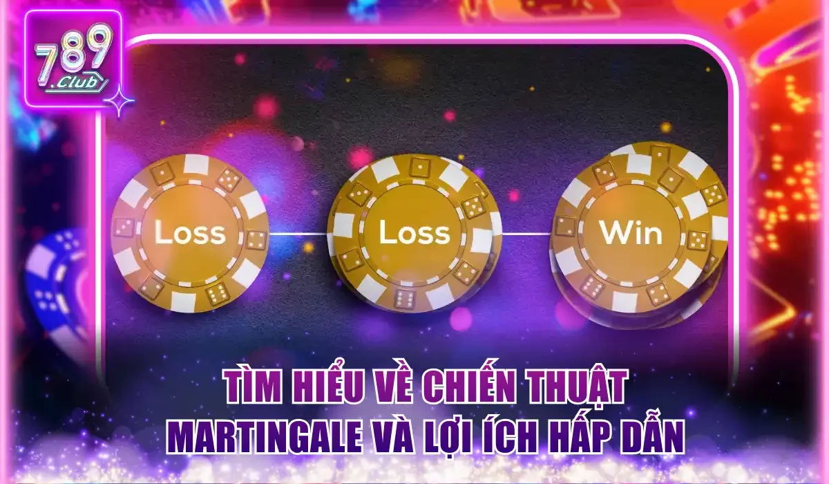 Cách Đánh Gấp Thếp Baccarat Tối Ưu Lợi Nhuận Trên 789Club 1 Tìm hiểu về chiến thuật Martingale và các lợi ích hấp dẫn