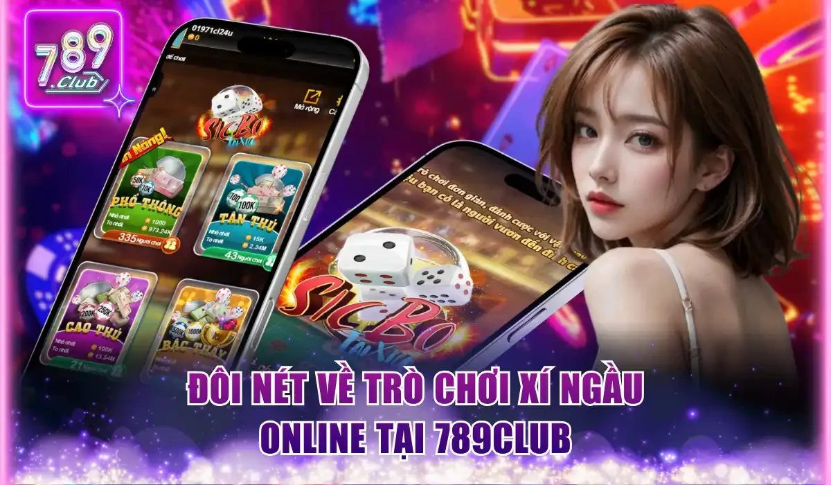 Cách Chơi Xí Ngầu Online Bách Chiến Bách Thắng Cho Newbie 1 Đôi nét về trò chơi Xí Ngầu online tại 789Club