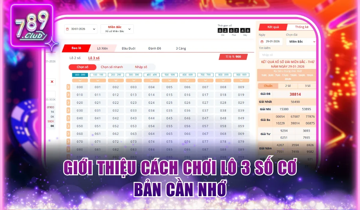 Lô 3 Số 789Club là gì? Bí Quyết Soi Cầu Chuẩn Ăn Lãi Đậm 1 Giới thiệu cách chơi lô 3 số cơ bản cần nhớ